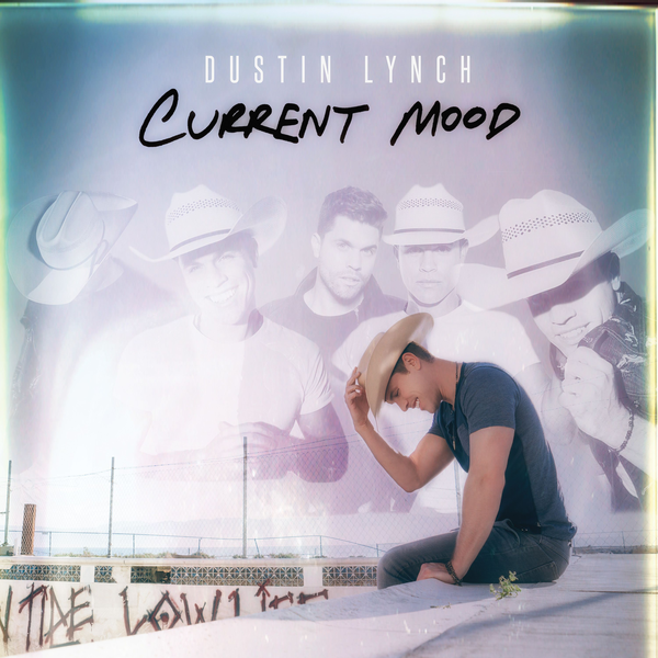 Dustin Lynch - Current Mood - 