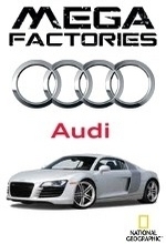 נשיונל ג'אוגרפיק:מפעלי ענק-אאודיNational Geographic:Megafactories-Audi R8 - 