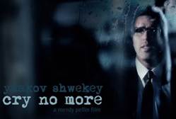 קליפ הבכורה החדש של יעקב שוואקי - Cry No More 
הלינקים תוקנו לבקשת המשתמש דוד שו